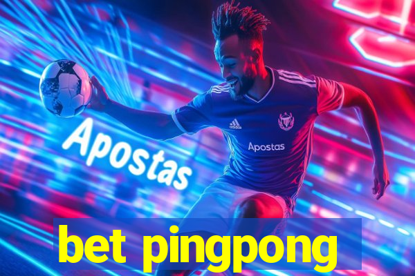 bet pingpong